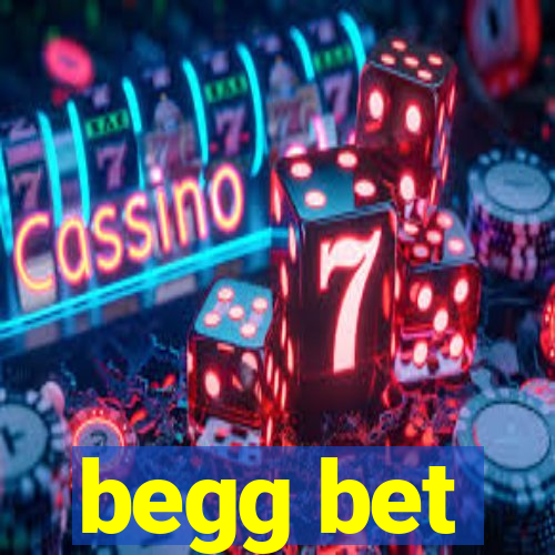 begg bet